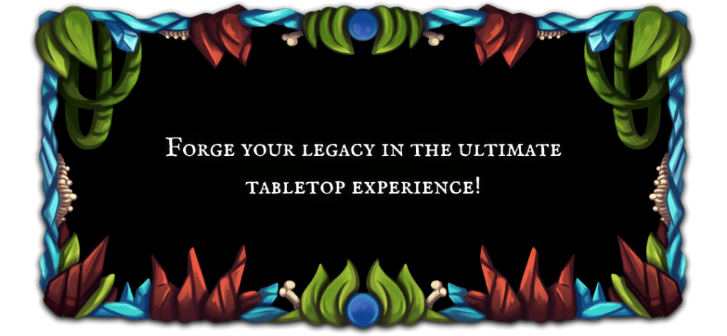 Banner with text: Forge your legacy in the ultimate tabletop experience!